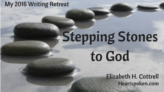 Stepping Stones To God: My Spiritual Writing Retreat