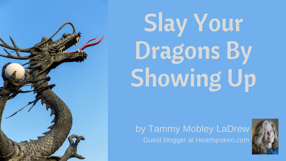 Slay Your Dragons By Showing Up